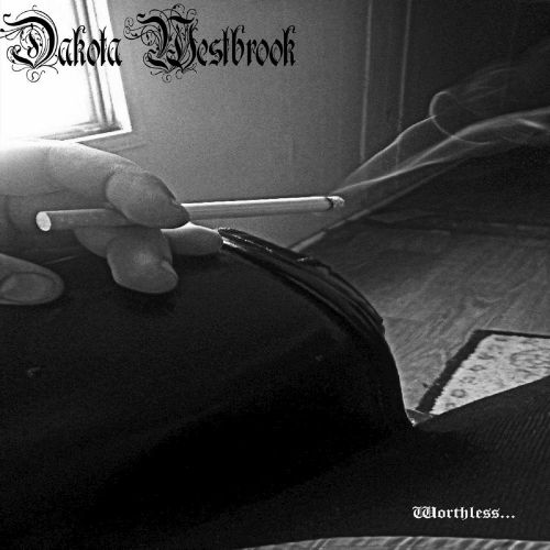 Dakota Westbrook - Worthless (2017)
