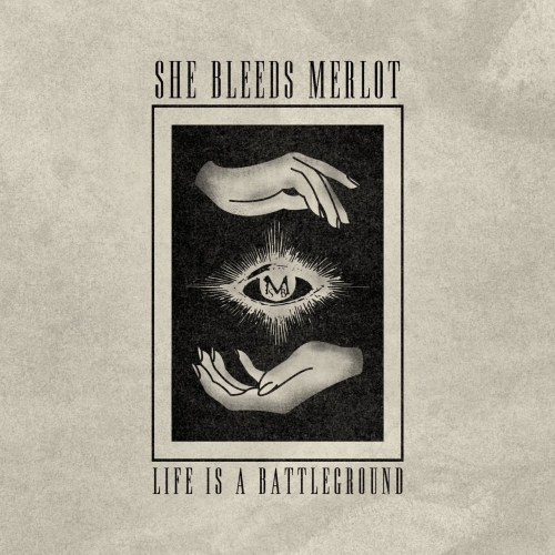 She Bleeds Merlot - Life Is a Battleground (EP) (2017)