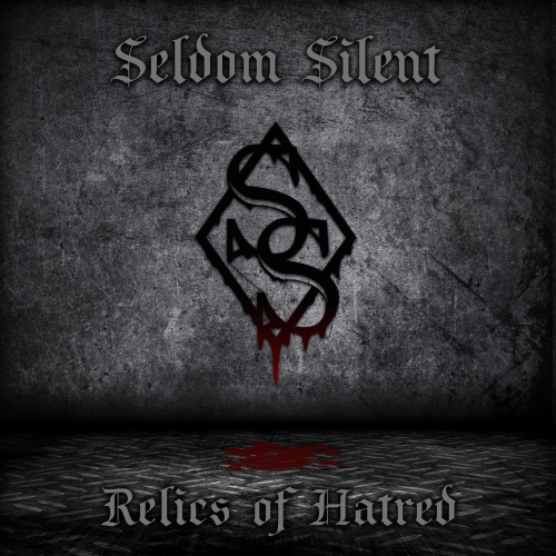 Seldom Silent - Relics of Hatred (2017)