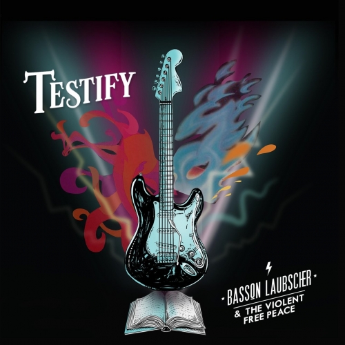 Basson Laubscher & the Violent Free Peace - Testify (2017)