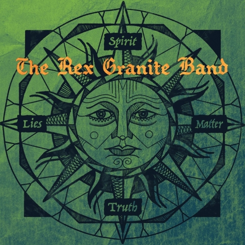 The Rex Granite Band - Spirit / Matter / Truth / Lies (2017)