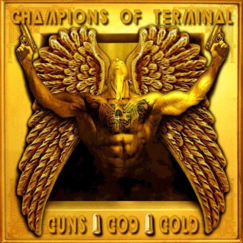 Champions of Terminal - Guns, God, Gold (2017)