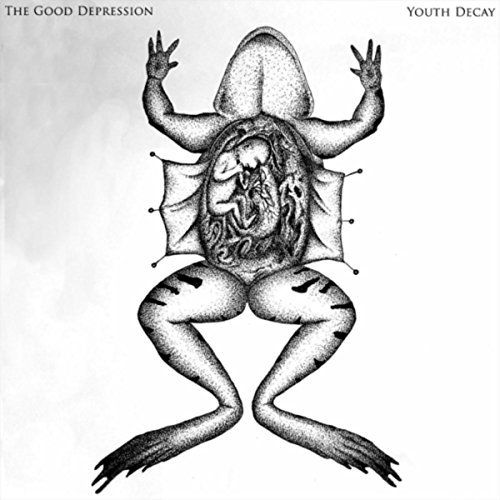 The Good Depression - Youth Decay [EP] (2017)