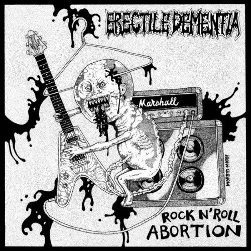 Erectile Dementia - Rock n’ Roll Abortion (2017)