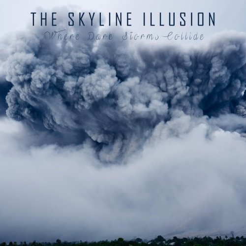 The Skyline Illusion - Where Dark Storms Collide (2017)