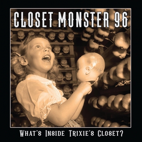 Closet Monster 96 - What's Inside Trixie's Closet? (2017)