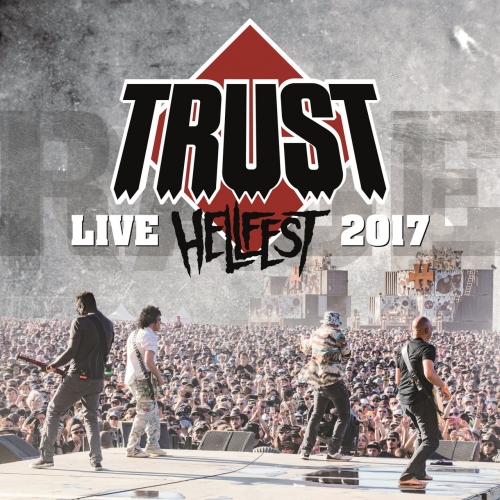 Trust - Hellfest 2017 (Live) (2017)