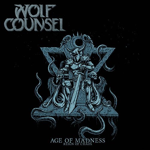 Wolf Counsel - Age of Madness / Reign of Chaos (2017)