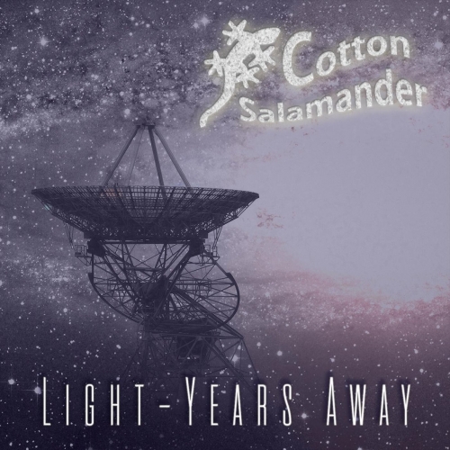 Cotton Salamander - Light-Years Away (2017)