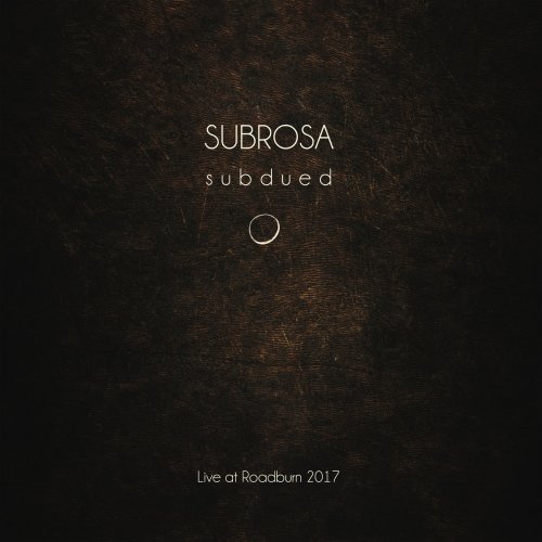 Subrosa - Subdued. (Live at Roadburn, 2017) (2017)