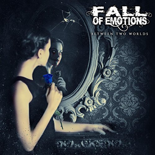 Fall of Emotions - Between Two Worlds [EP] (2017)
