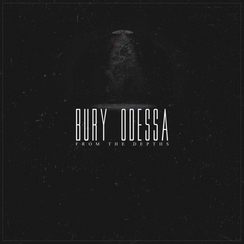 Bury Odessa - From the Depths (EP) (2017)