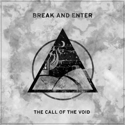 Break and Enter - The Call of the Void (2018)