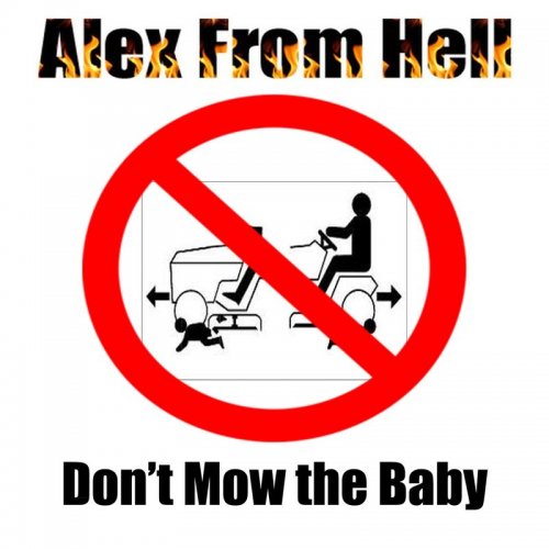 Alex From Hell - Don't Mow The Baby (2018)