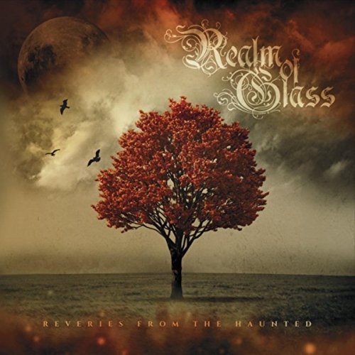 Realm Of Glass - Reveries From The Haunted (2018)