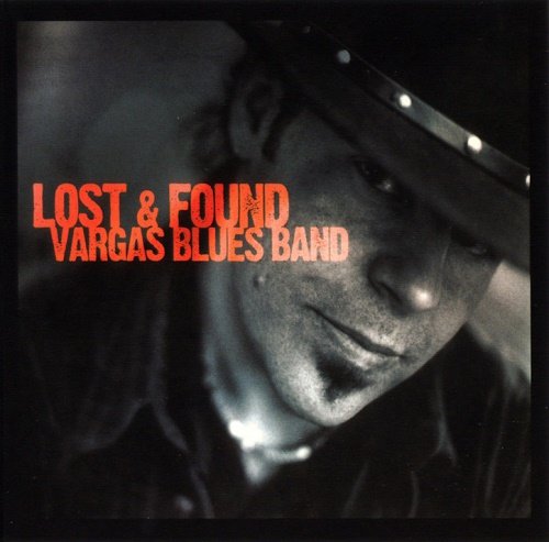 Vargas Blues Band - Lost & Found (2007)