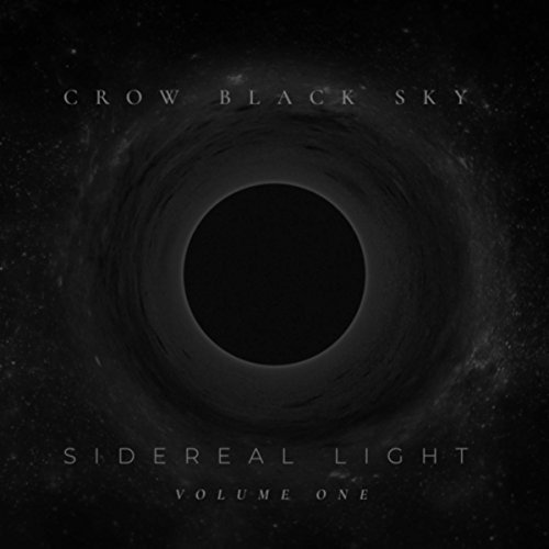 Crow Black Sky - Sidereal Light, Vol. One (2018)