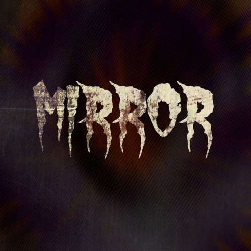 Mirror - Mirror (2017) 