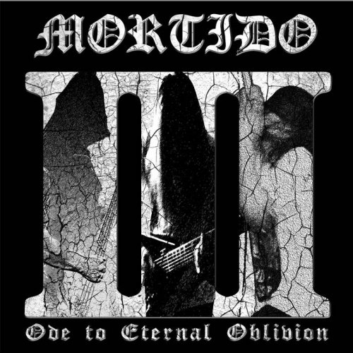 Mortido - III: Ode To Eternal Oblivion (2018)