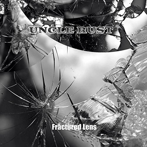 Uncle Rust - Fractured Lens (2018)