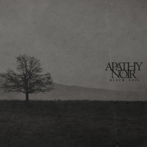 Apathy Noir - Black Soil (2018)