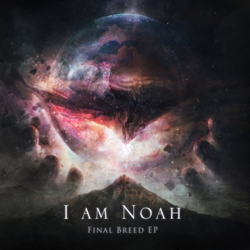 I Am Noah - Final Breed (EP) (2018)