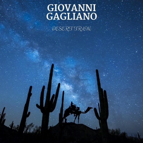 Giovanni Gagliano - Desert Train (2018)