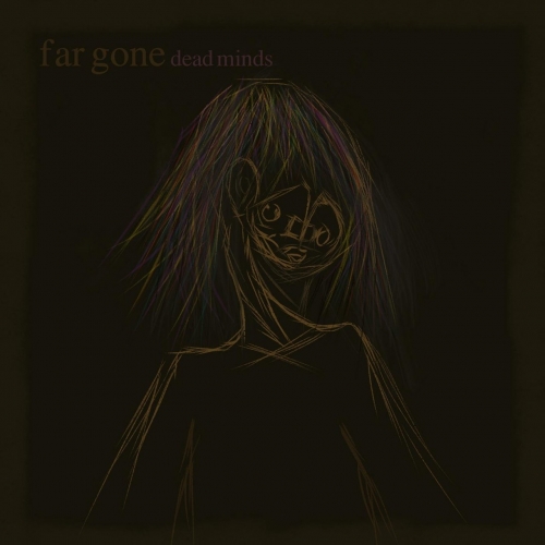 Far Gone - Dead Minds (EP) (2018)