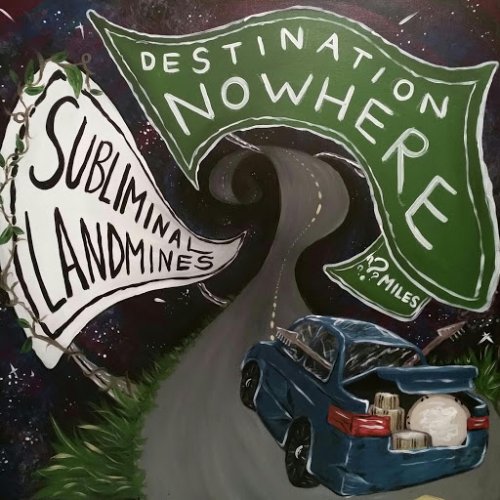 Subliminal Landmines - Destination Nowhere (2018)