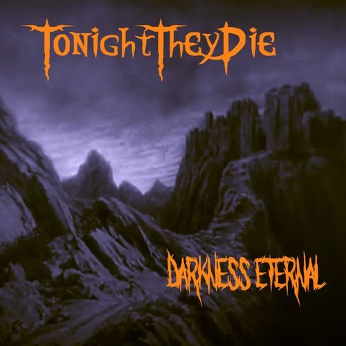 Tonight They Die - Darkness Eternal (2018)