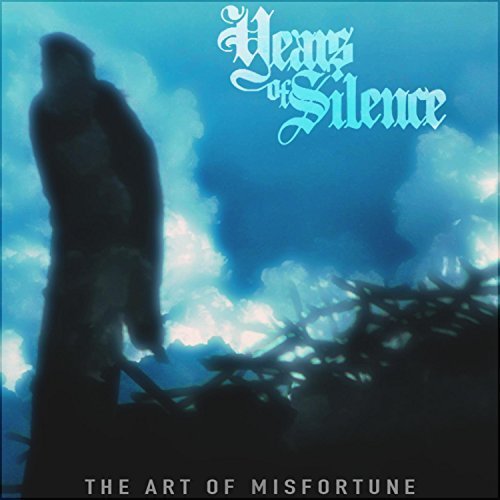 Years of Silence - The Art of Misfortune [EP] (2018)