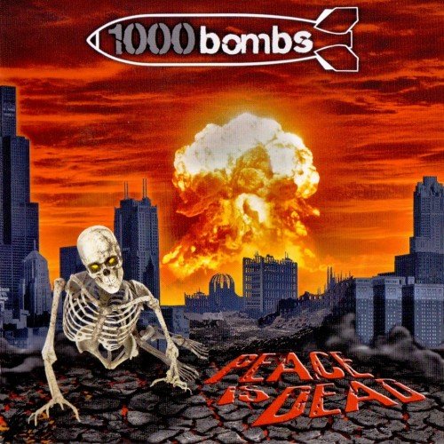 1000 Bombs - Peace Is Dead (2014)