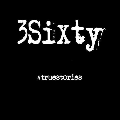 3Sixty - #Truestories (2018)