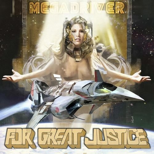 Megadriver - For Great Justice (2018)