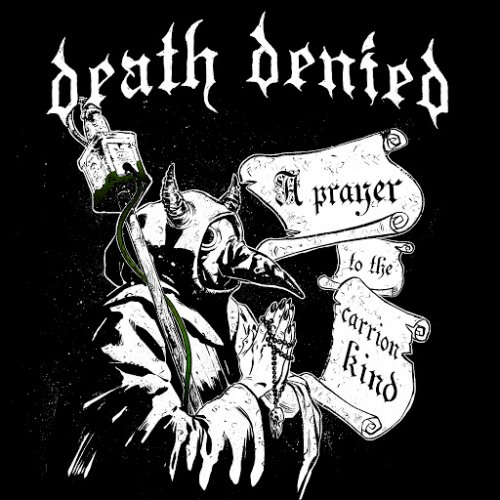Death Denied - A Prayer to the Carrion Kind (2018)
