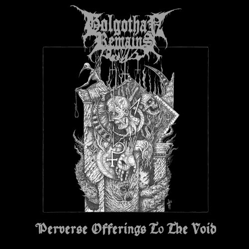 Golgothan Remains - Perverse Offerings To The Void (2018)