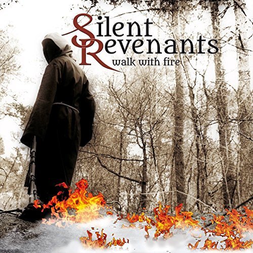 Silent Revenants - Walk with Fire (2018)