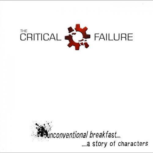 The Critical Failure - ..Unconventional Breakfast.. A Story Of Characters (2018)
