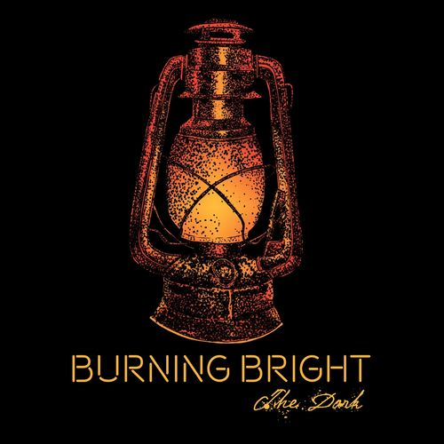 Burning Bright - The Dark (2018)