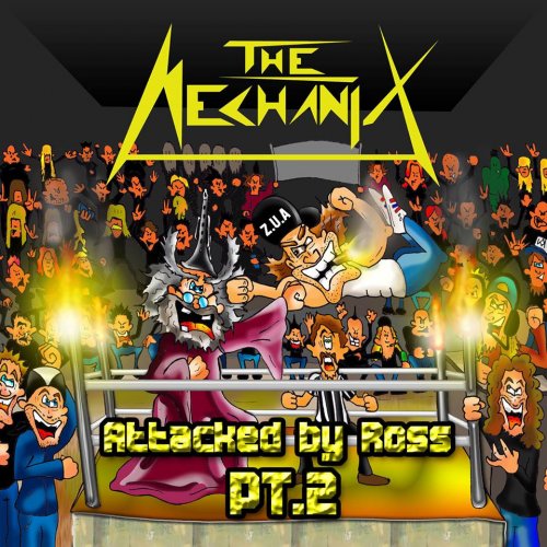 The Mechanix - Attacked By Ross, Pt. 2 (2018)