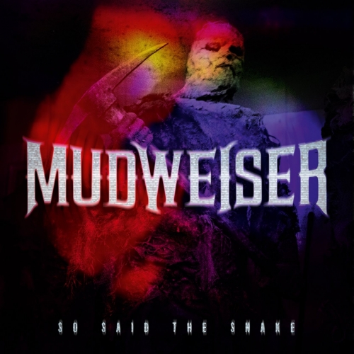 Mudweiser - So Said the Snake (2018)