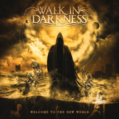 Walk in Darkness - Welcome to the New World (2018)