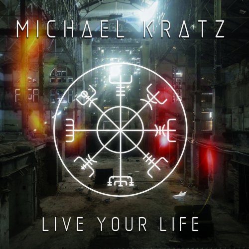 Michael Kratz - Live Your Life (2018)