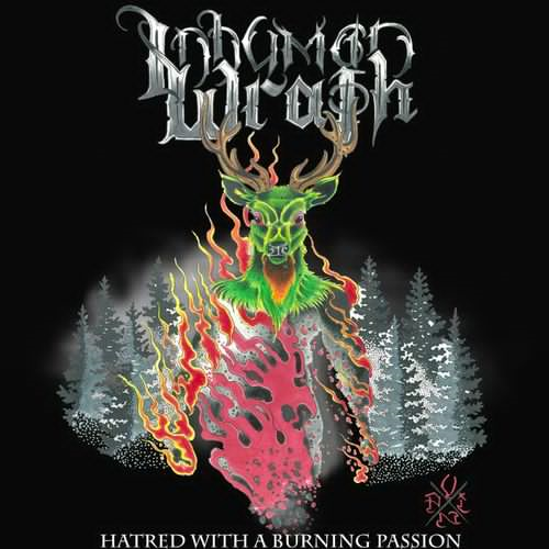 Inhuman Wrath - Hatred With A Burning Passion (2018)