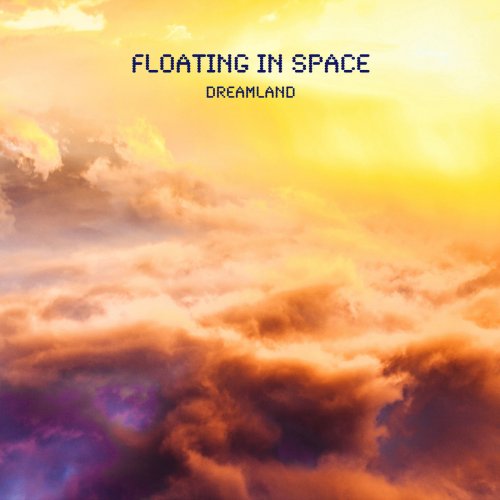 Floating In Space - Dreamland (2018)