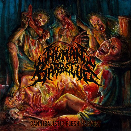 Human Barbecue - Cannibalistic Flesh Harvest (2018)