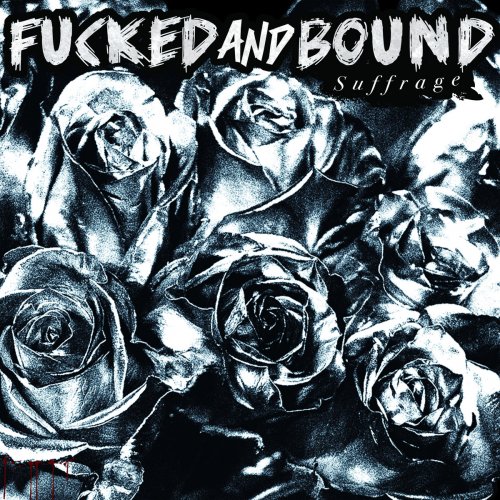 Fucked And Bound - Suffrage (2018)