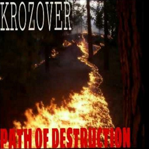 Krozover - Path Of Destruction (2018)