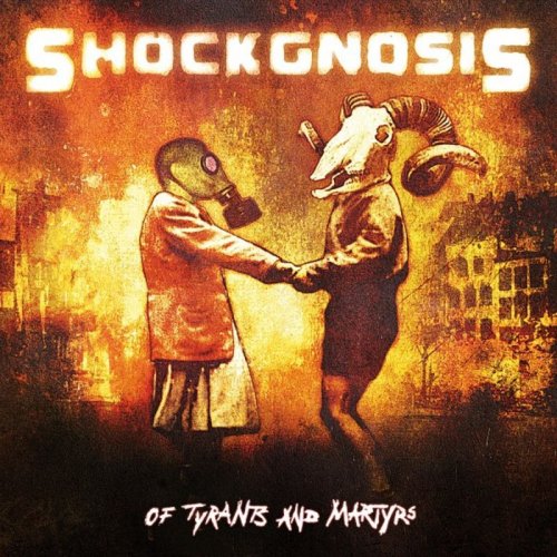 Shockgnosis - Of Tyrants And Martyrs (2017)
