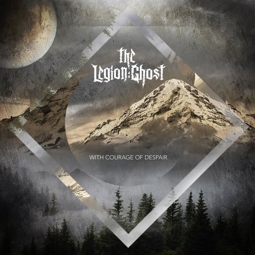 The Legion Ghost - With Courage of Despair (2018)